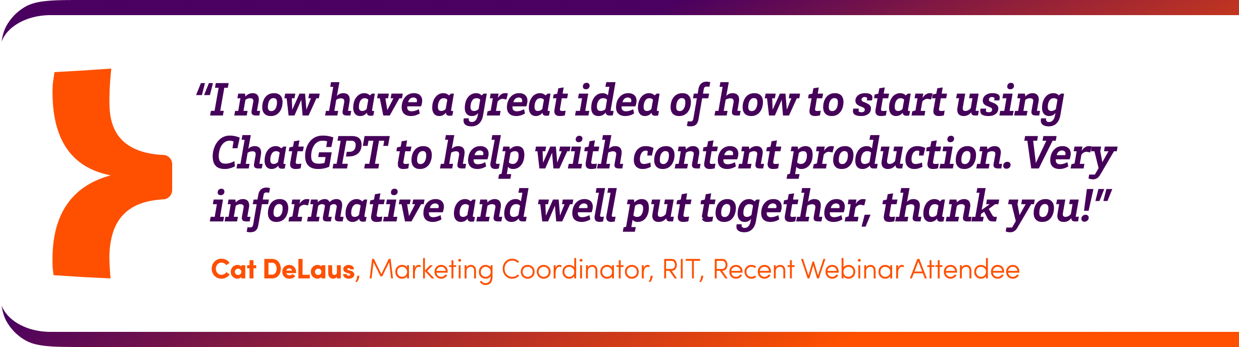 Quote from Cat DeLaus, Marketing Coordinator, RIT