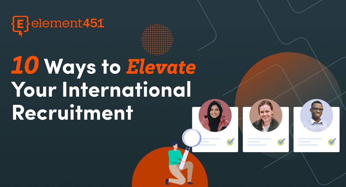A person with a magnifying glass looking at 3 student profiles with the text "10 Ways to Elevate Your International Recruitment" and the Element451 logo.