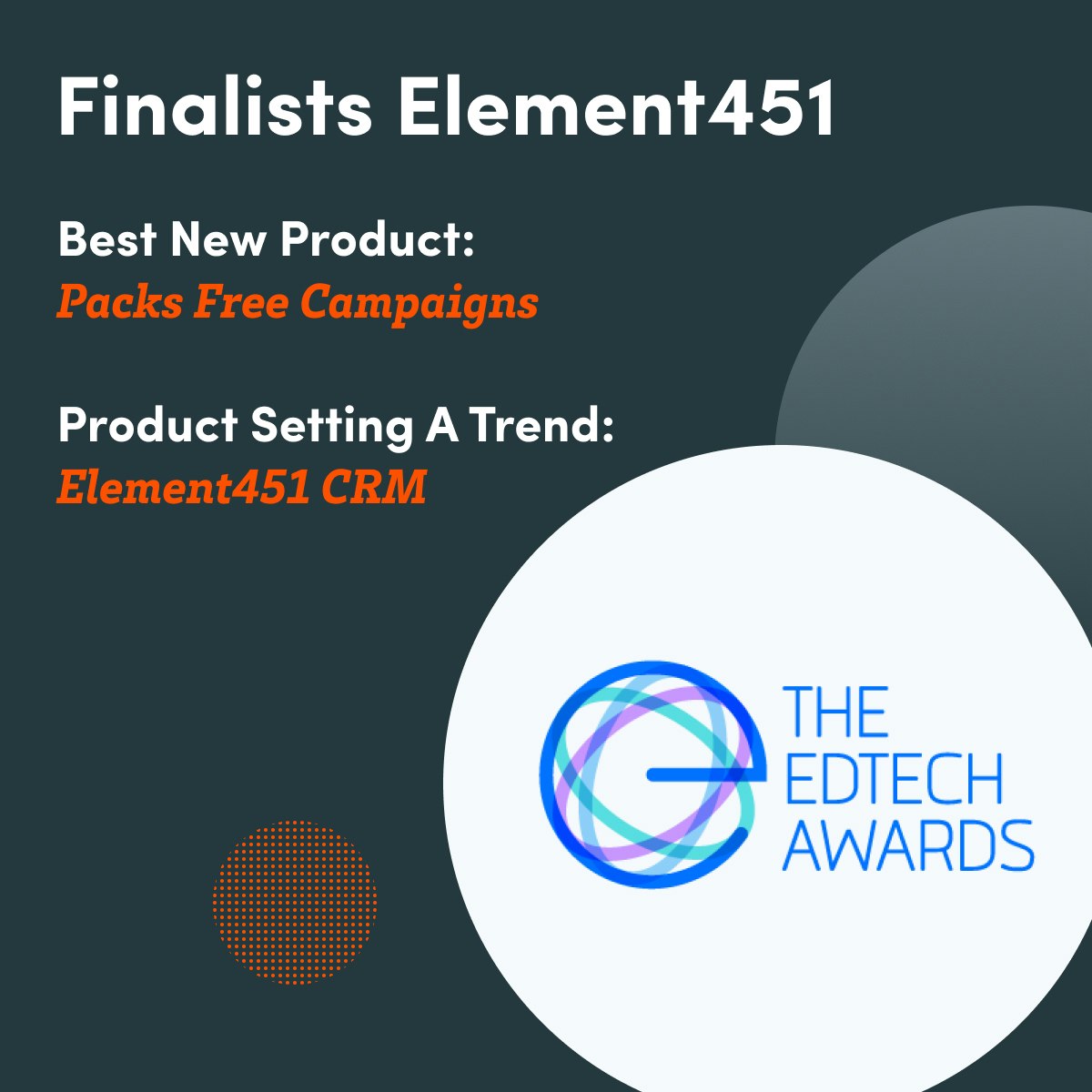 Card showing the logo for The Edtech Awards with text that says Finalists Element451 for best new product and product setting a trend