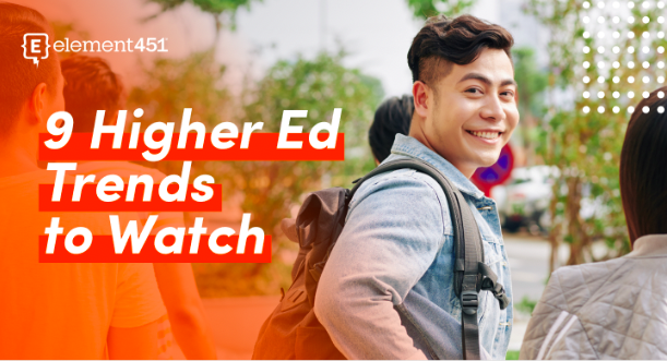 Student turning around and smiling at the camera. The words "9 Higher Ed Trends to Watch" and the Element451 logo