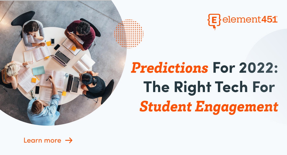 A group of people working around a table with laptops and books. The text "Predictions for 2022: The Right Tech for Student Engagement" and the logo "Element451"