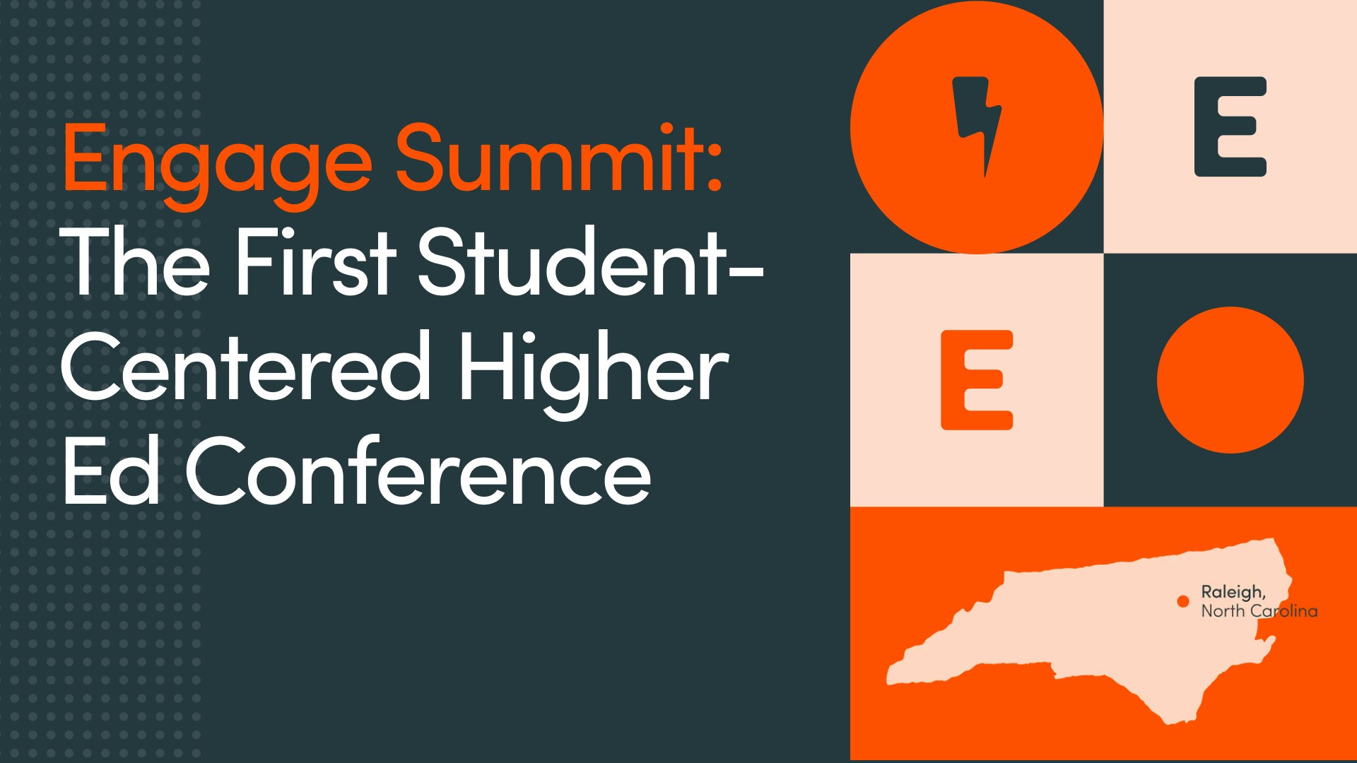 Graphic showing Raleigh, NC and different shapes holding the letter E. The text "Engage Summit: The First Student-Centered Higher Ed Conference"