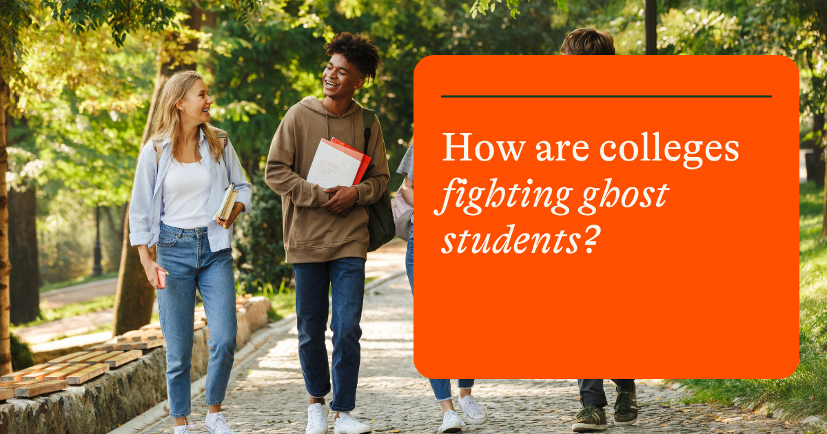 Students on a college campus next to the headline: How are colleges fighting ghost students?