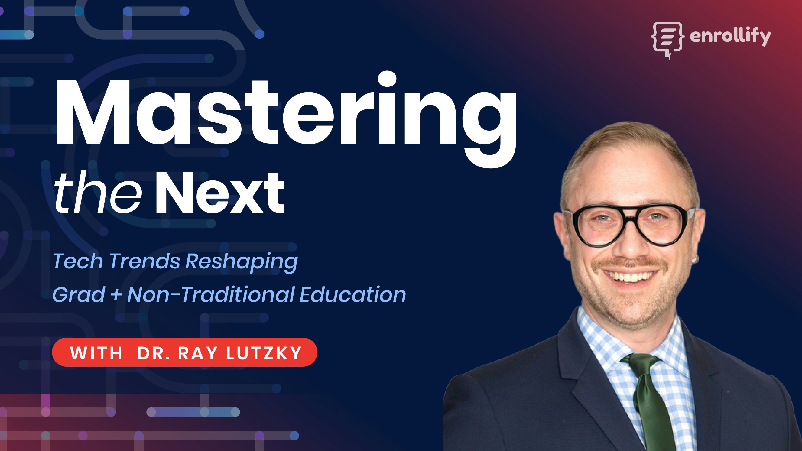 Mastering the Next is a cutting-edge podcast exploring the future of graduate, online, and non-traditional education through the lens of AI and technology.