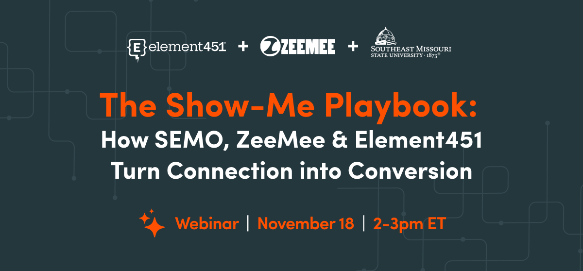 The Show-Me Playbook: How SEMO, ZeeMee & Element451 Turn Connection ...