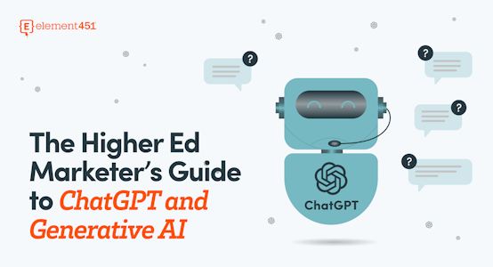 The Higher Ed Marketer’s Guide to ChatGPT and Generative AI