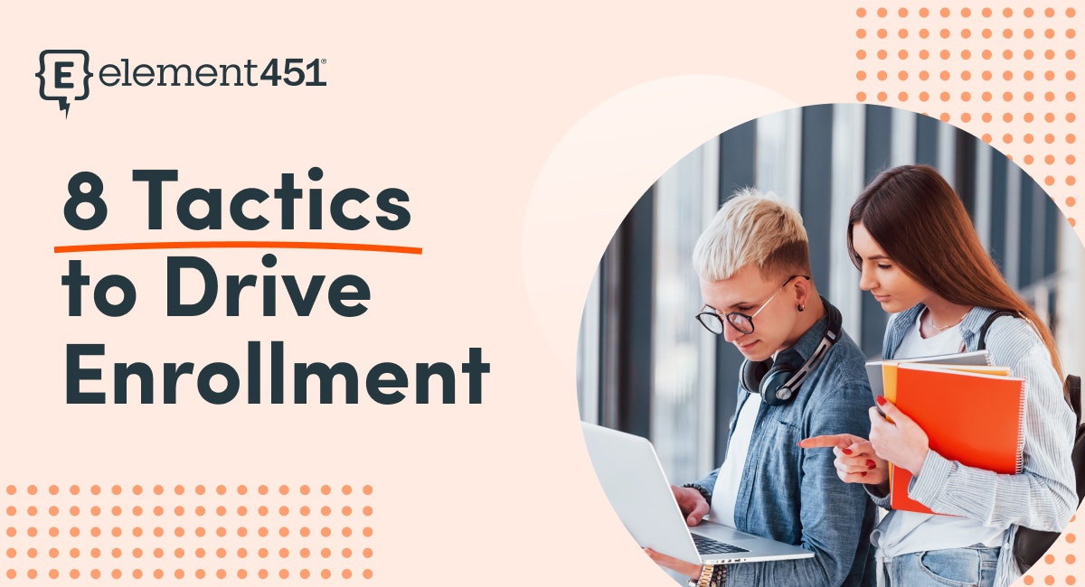 Two students looking at a computer screen and the words "8 Tactics to Drive Enrollment", and the Element451 logo around them.
