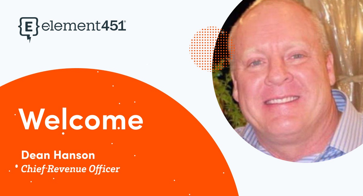 An image of Dean Hanson, blonde white male, and the words "Welcome Dean Hanson Chief Revenue Officer" and the Element451 logo.