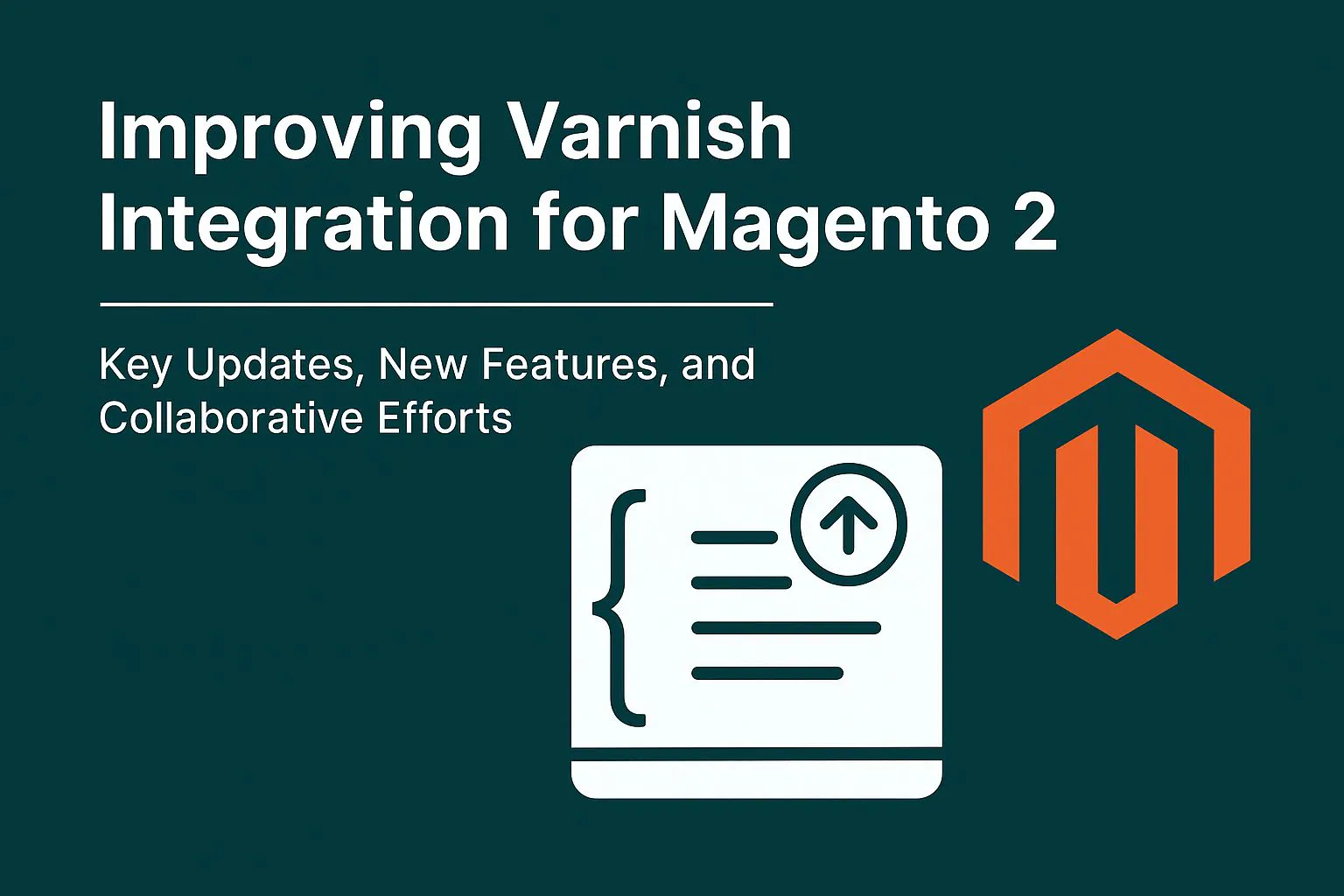 Magento 2 × Varnish: Samen de toekomst van caching vormgeven  