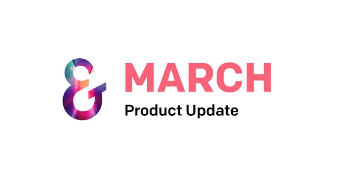 March 2021 Ember Product Update