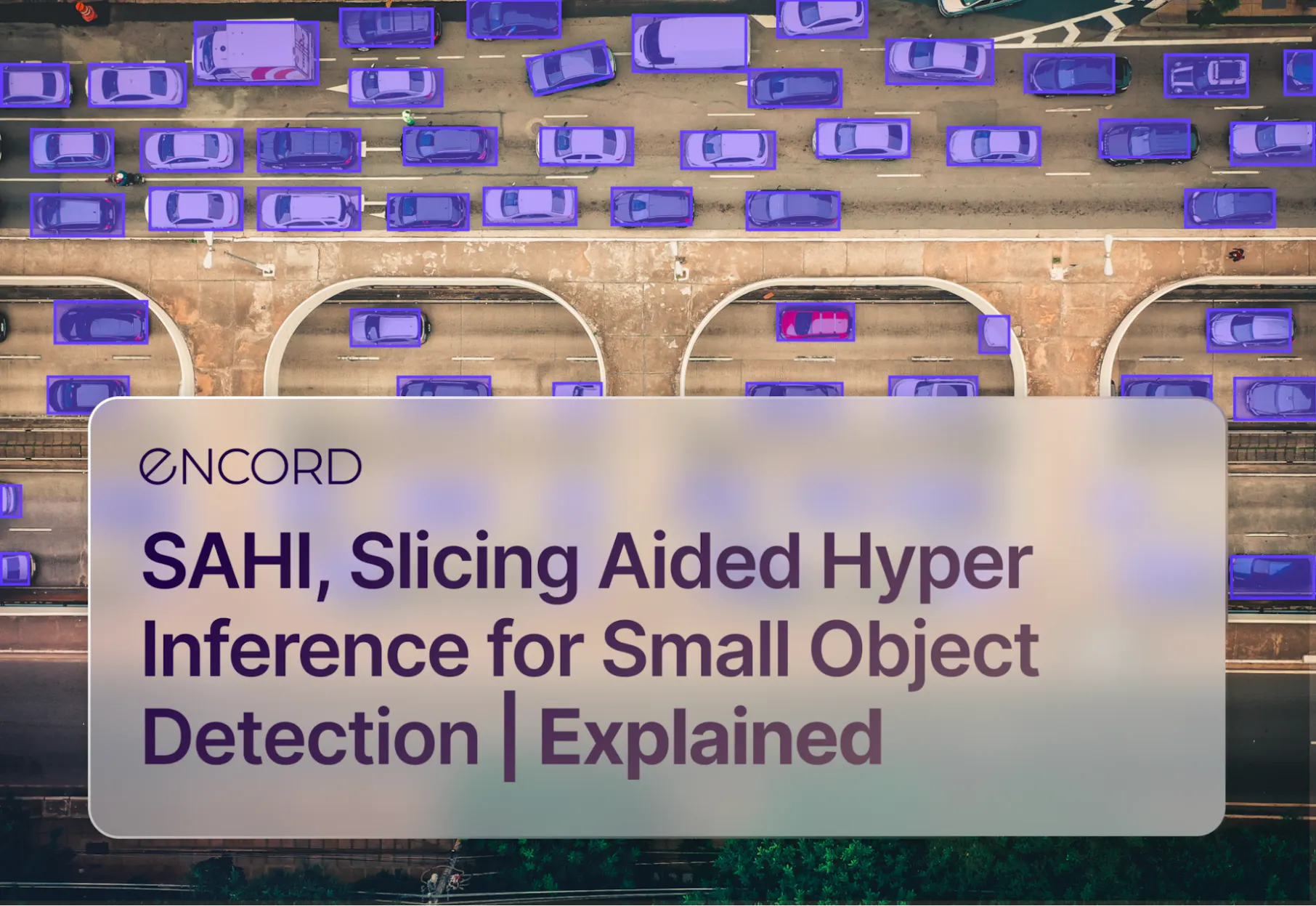 SAHI: Slicing Aided Hyper Inference for Small Object Detection | Encord