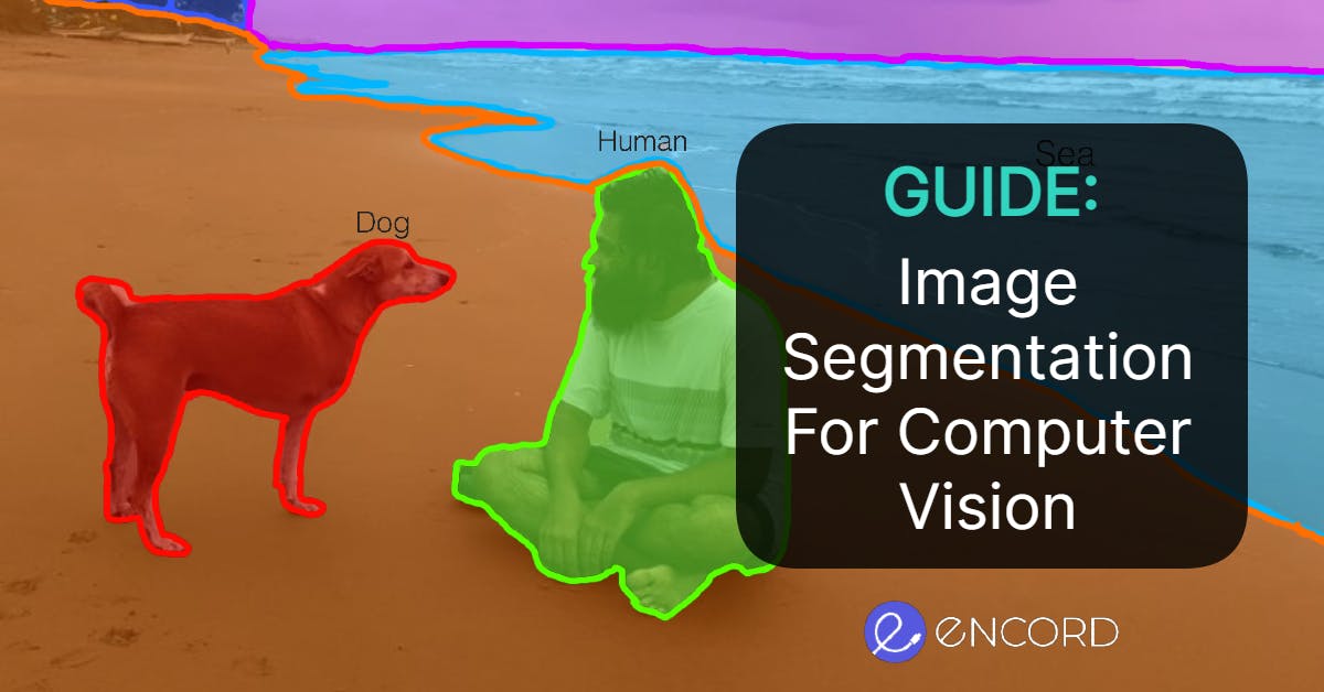 Guide to Image Segmentation in Computer Vision: Best Practices | Encord
