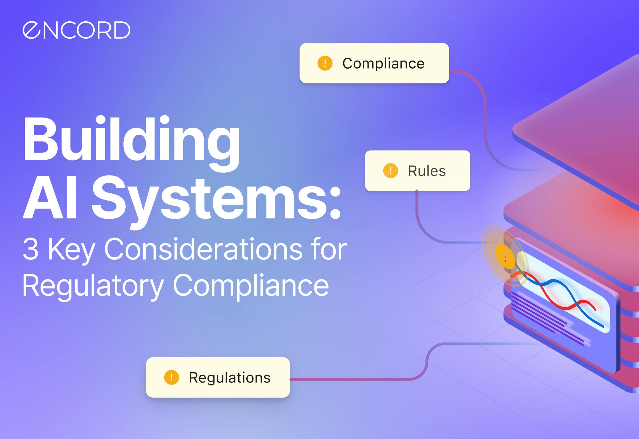 Building AI: 3 Considerations for Regulatory Compliance