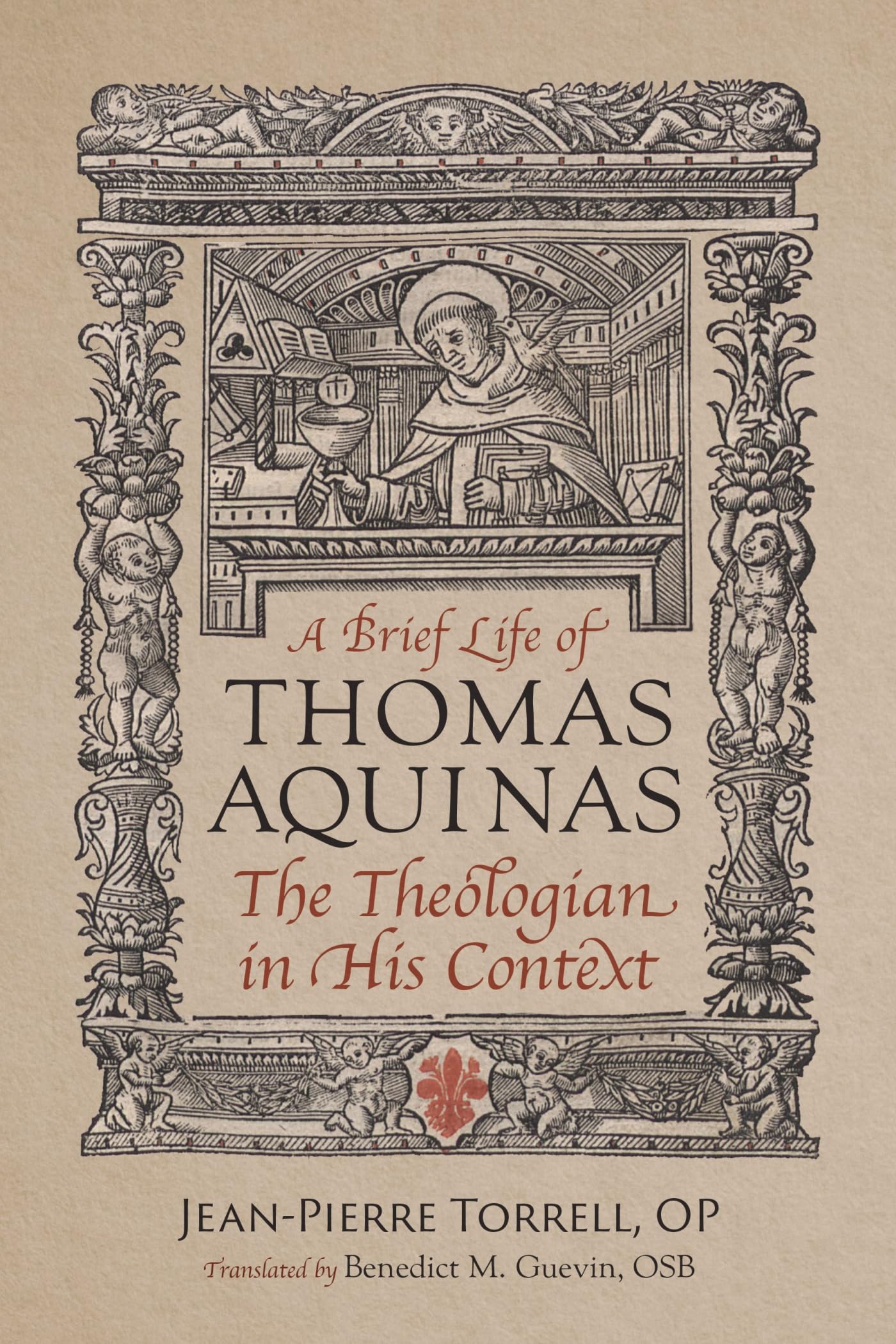 A Brief Life of St. Thomas Aquinas: The Theologian in His Context