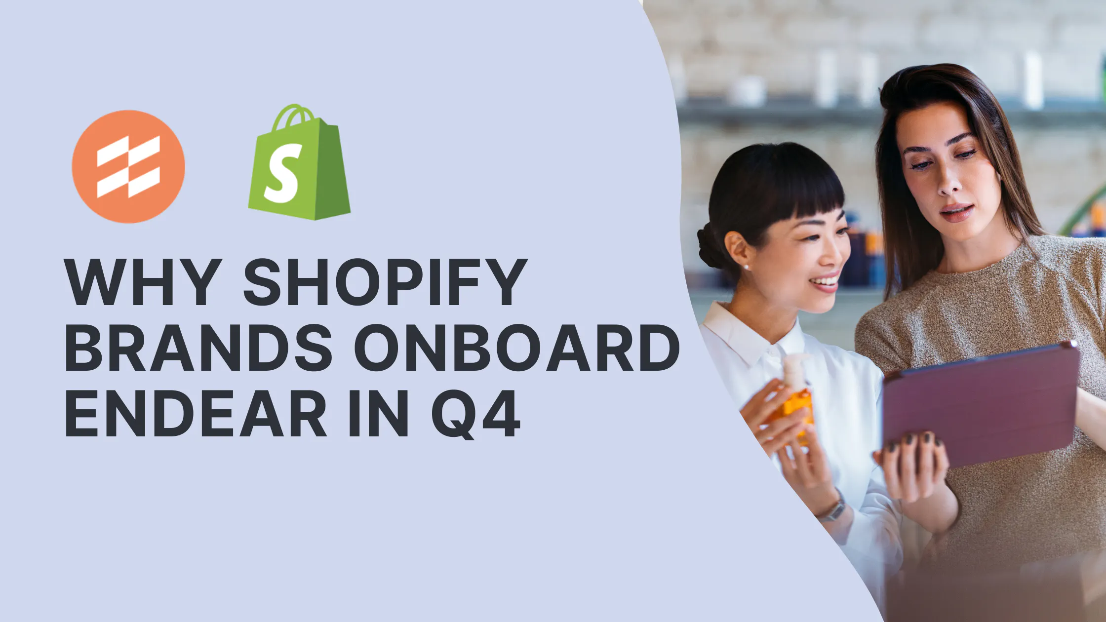 Why Shopify Retail Brands Onboard CRMs in Q4 | Endear Blog