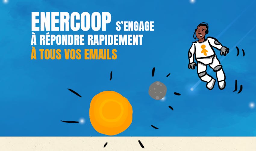 Enercoop s'engage à répondre rapidement à tous vos E-mails