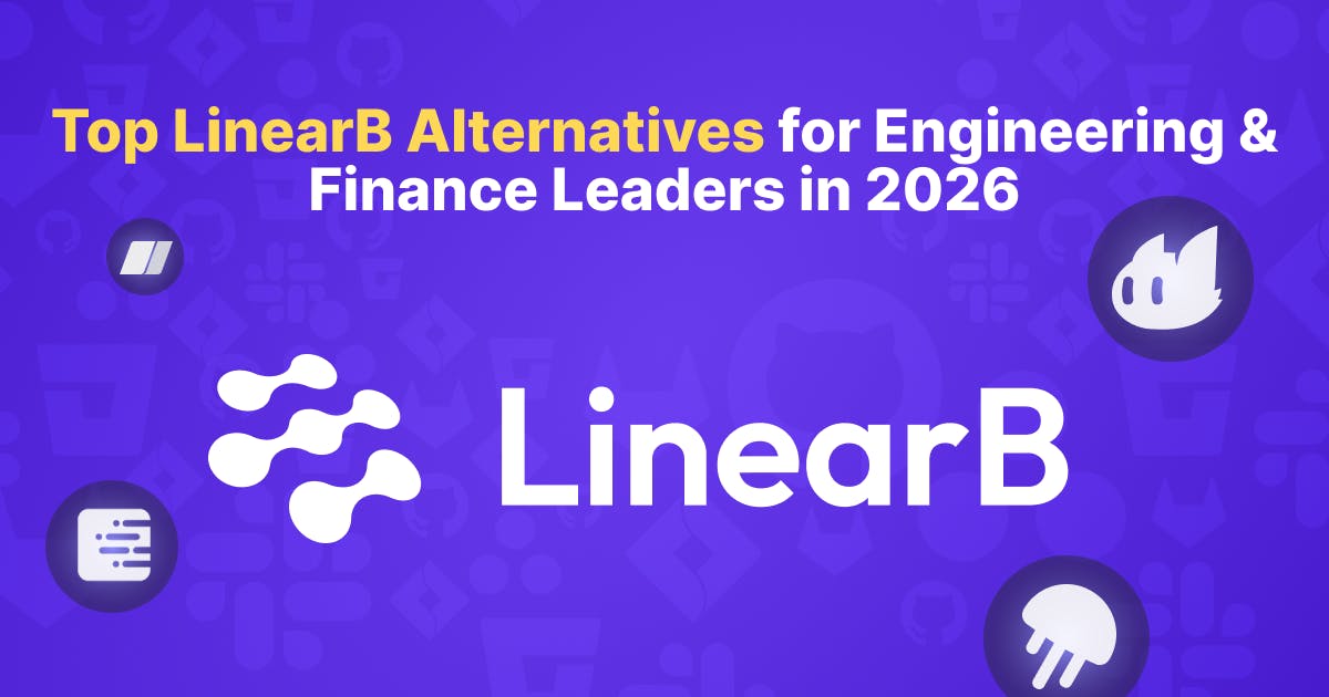 Top LinearB Alternatives for Engineering & Finance Leaders in 2026