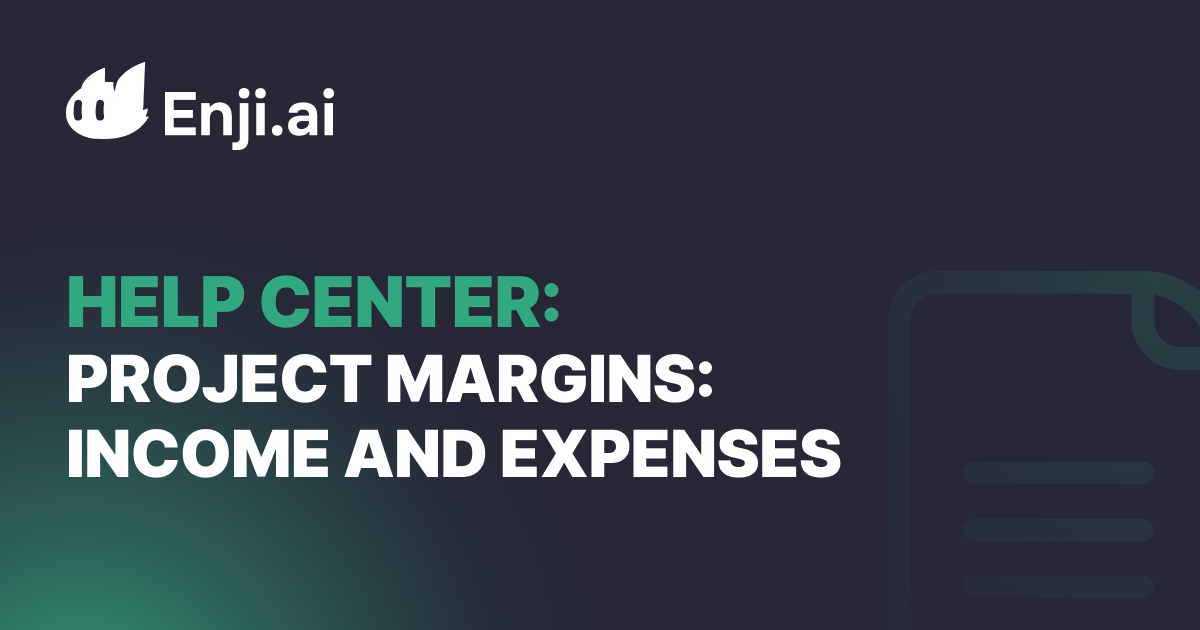 Understanding Project Margins Income and Expenses in Enji