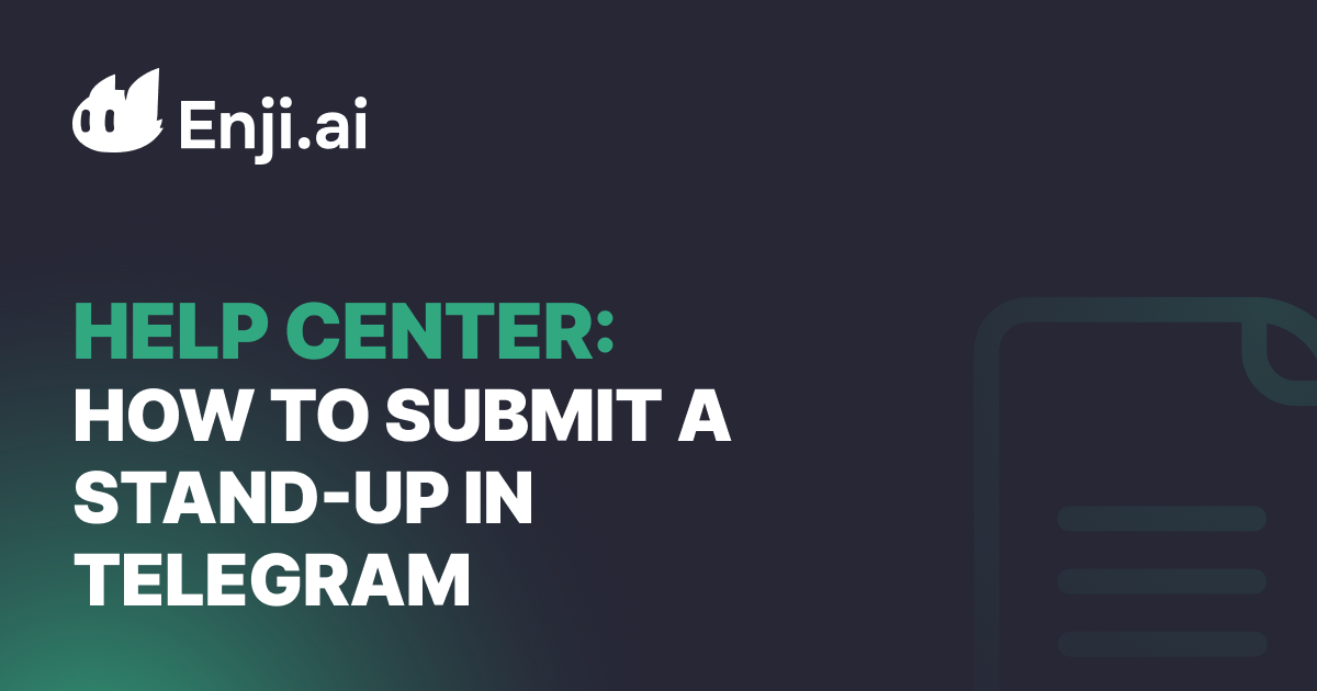 Mastering Stand-ups in Telegram: Enji Bot Integration Guide