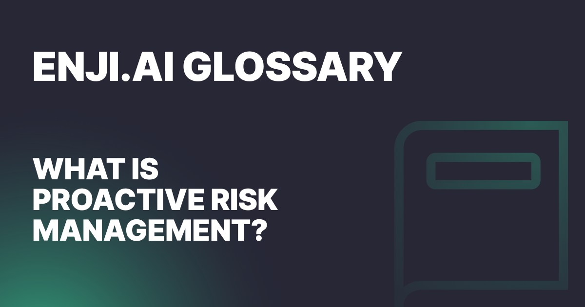 What Is Proactive Risk Management? | Risk Management Glossary