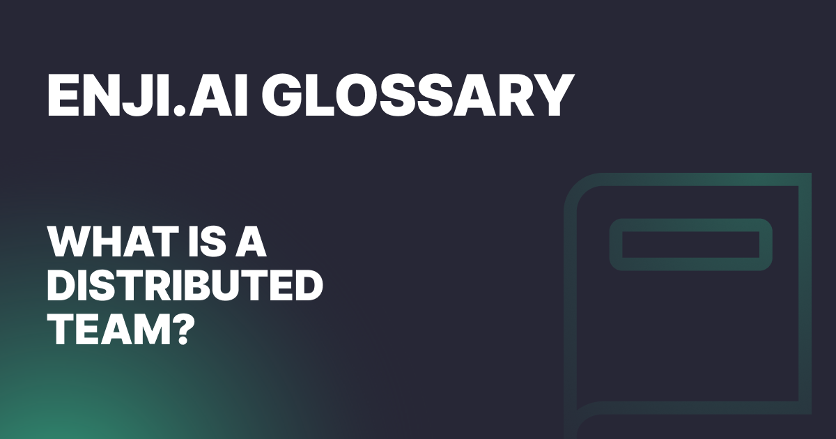 What Is a Distributed Team? | People Management Glossary