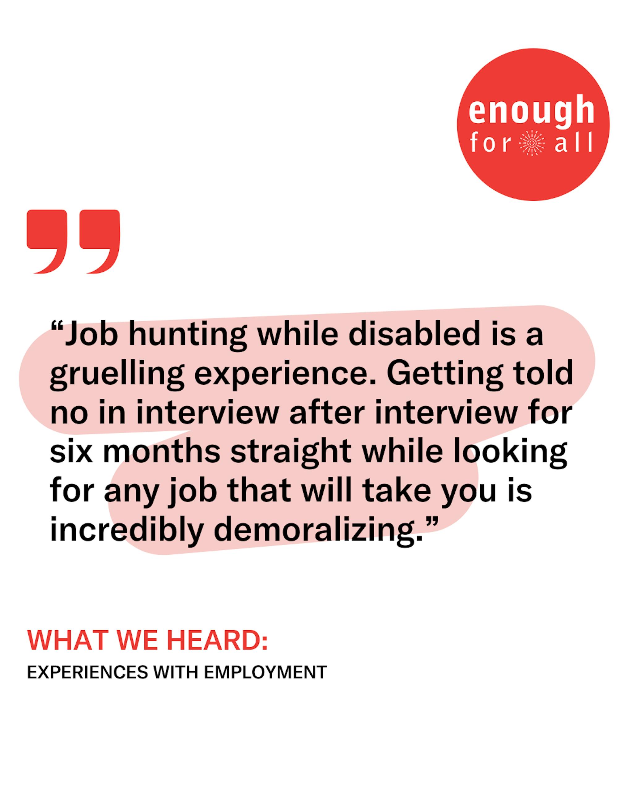 Red and white graphic with a quote: "Job hunting while disabled is a grueling experience... incredibly demoralizing." Header reads "What We Heard: Experiences with Employment.