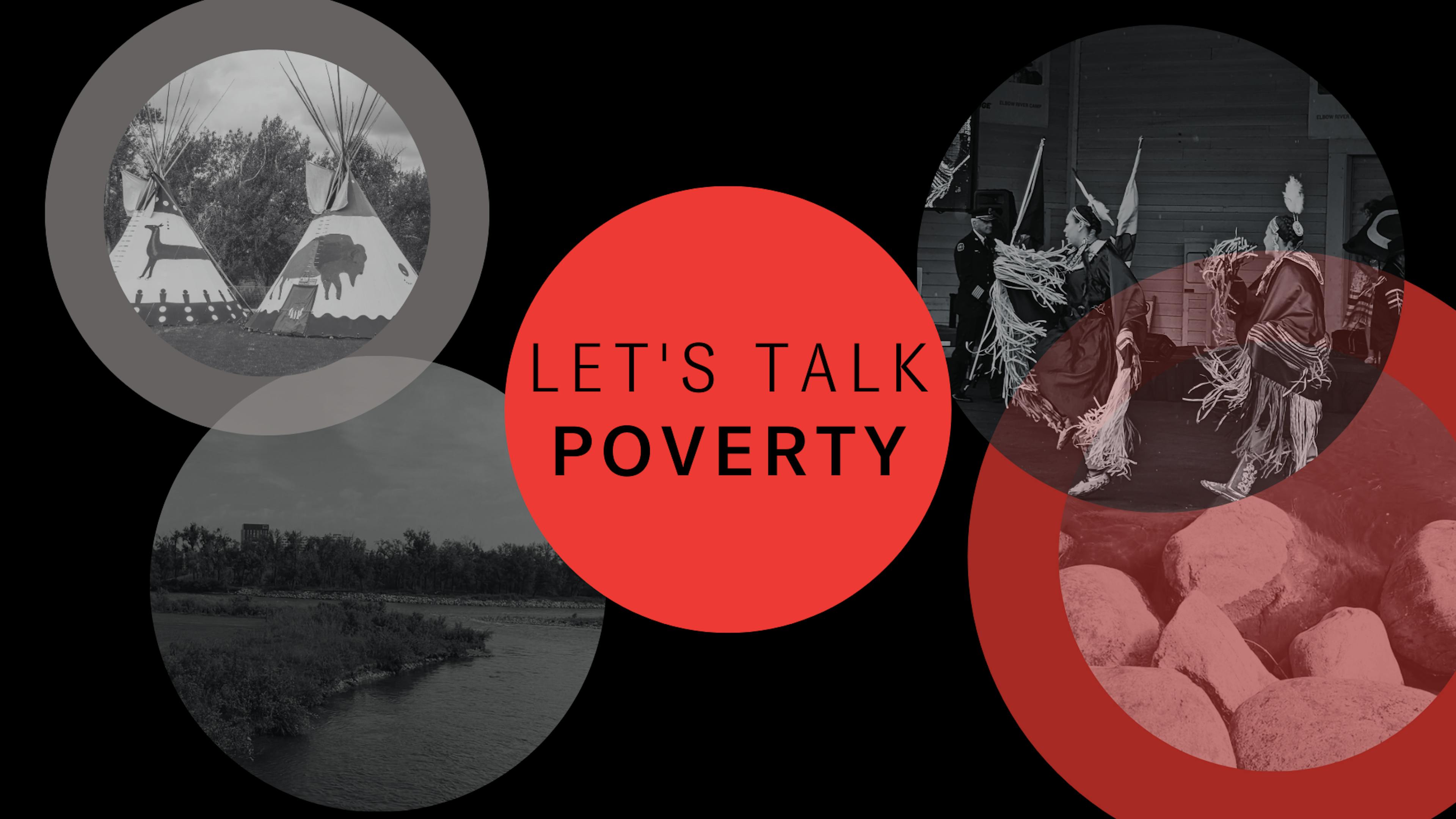 Graphic with the text "LET'S TALK POVERTY" over red and black circles, surrounded by images of tipis, a river, traditional dancers, and rocks in grayscale.