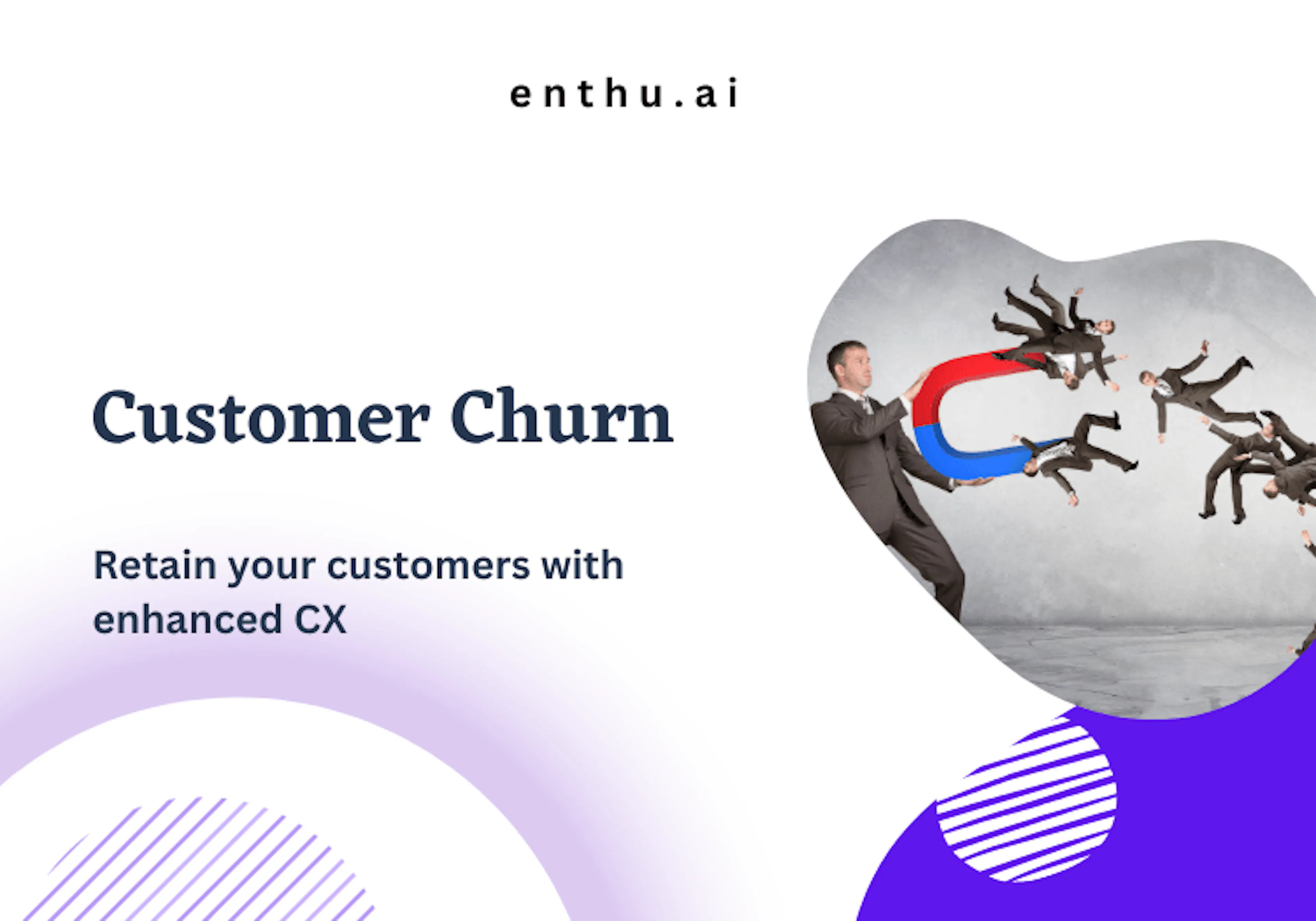 Customer churn: Retain your customers with enhanced CX