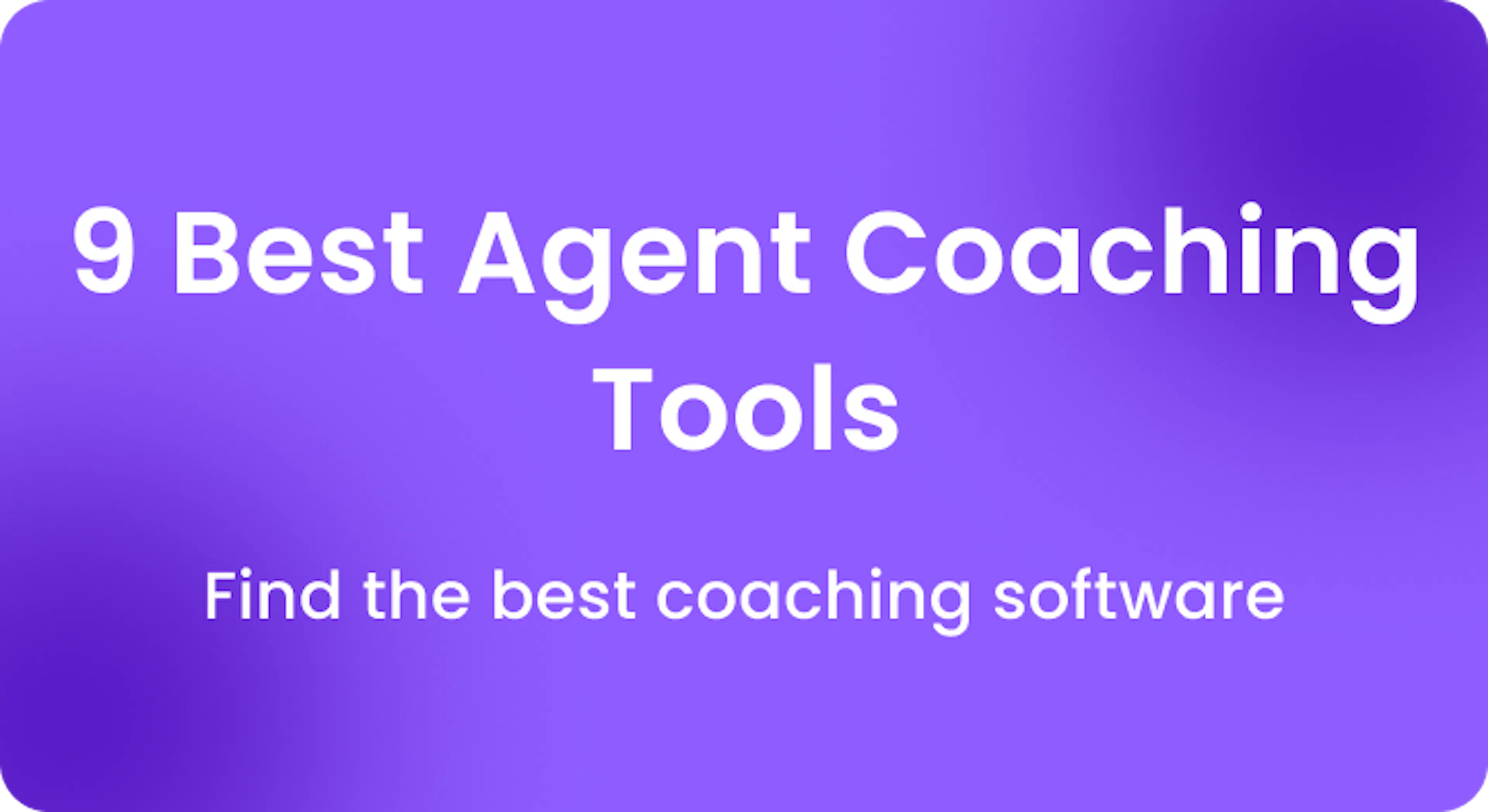9 best tools for improve agent performance and coaching