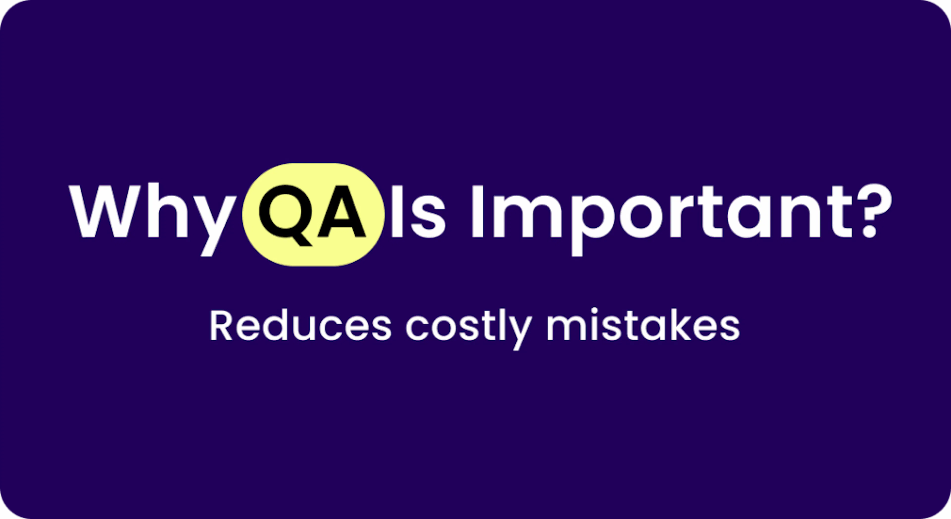 Why QA is important