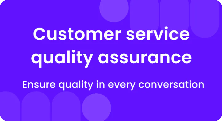 Customer service quality assurance