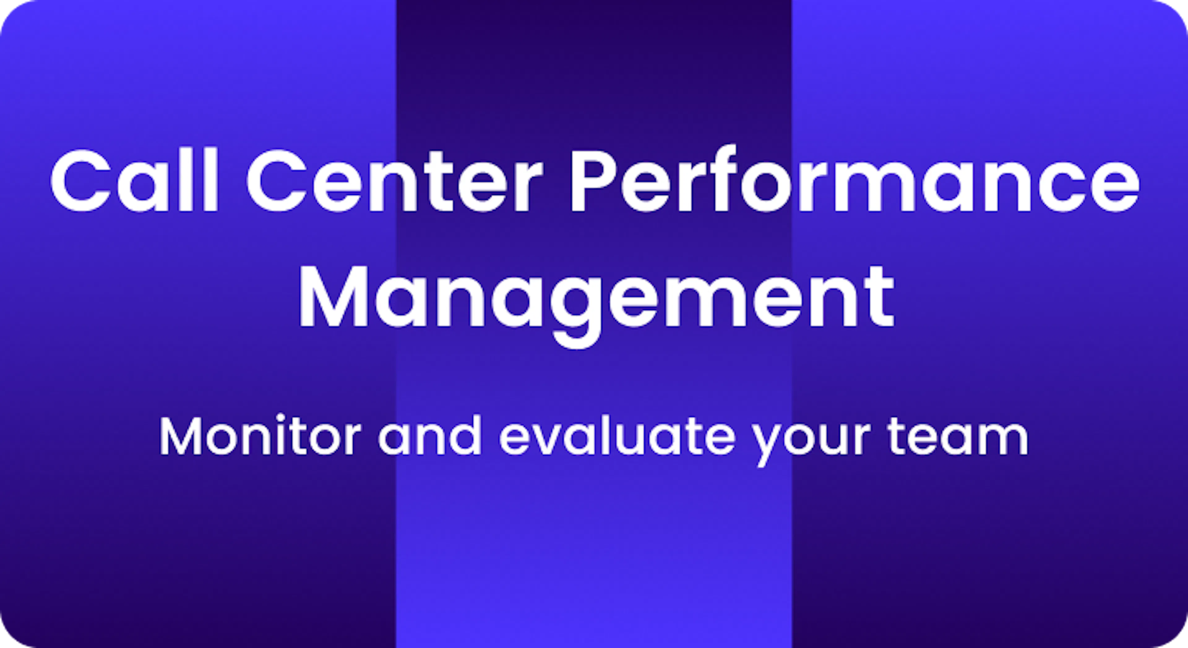 Call center performance management