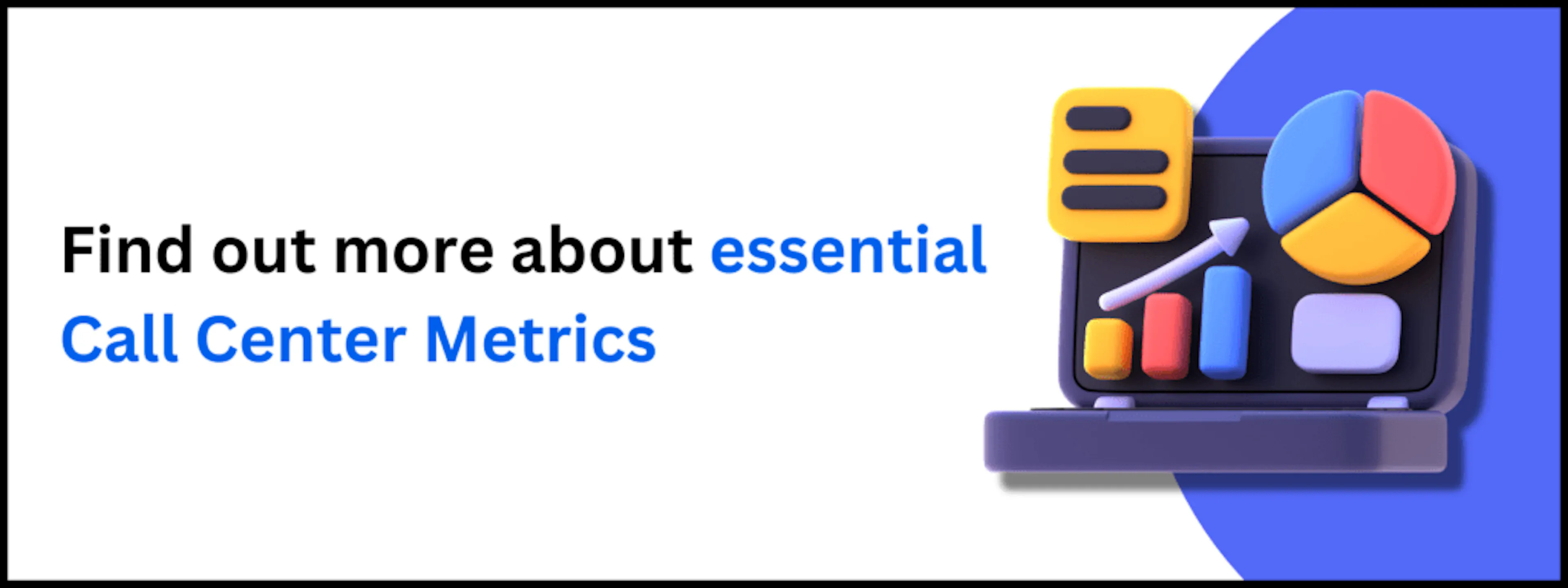 Find out more about essential Call center metrics