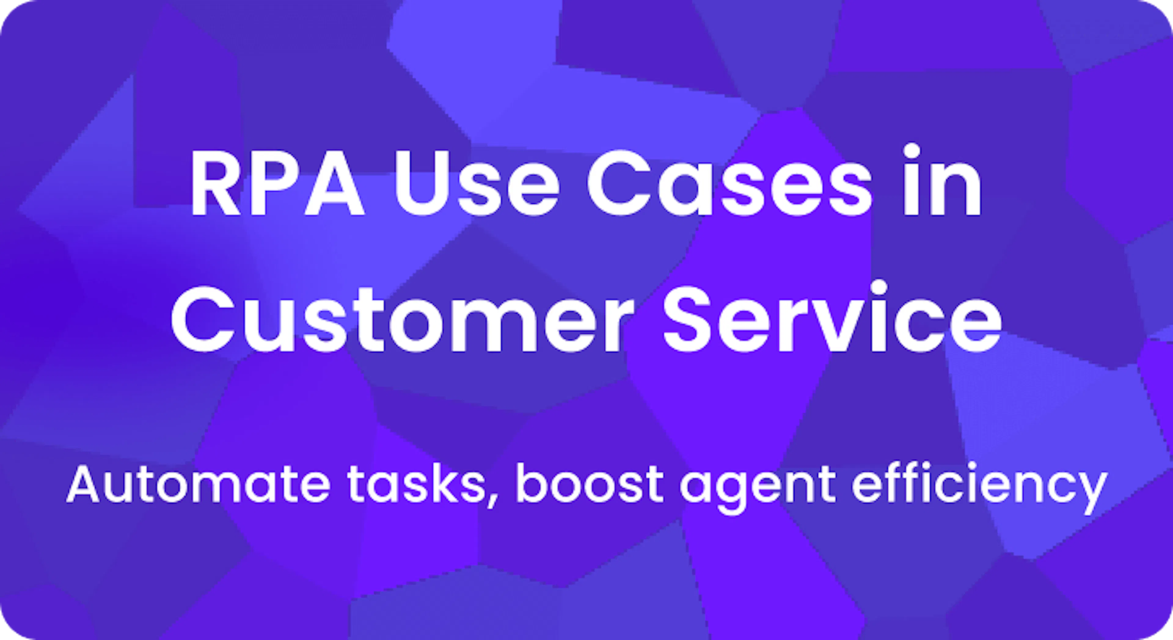 RPA use cases in customer service