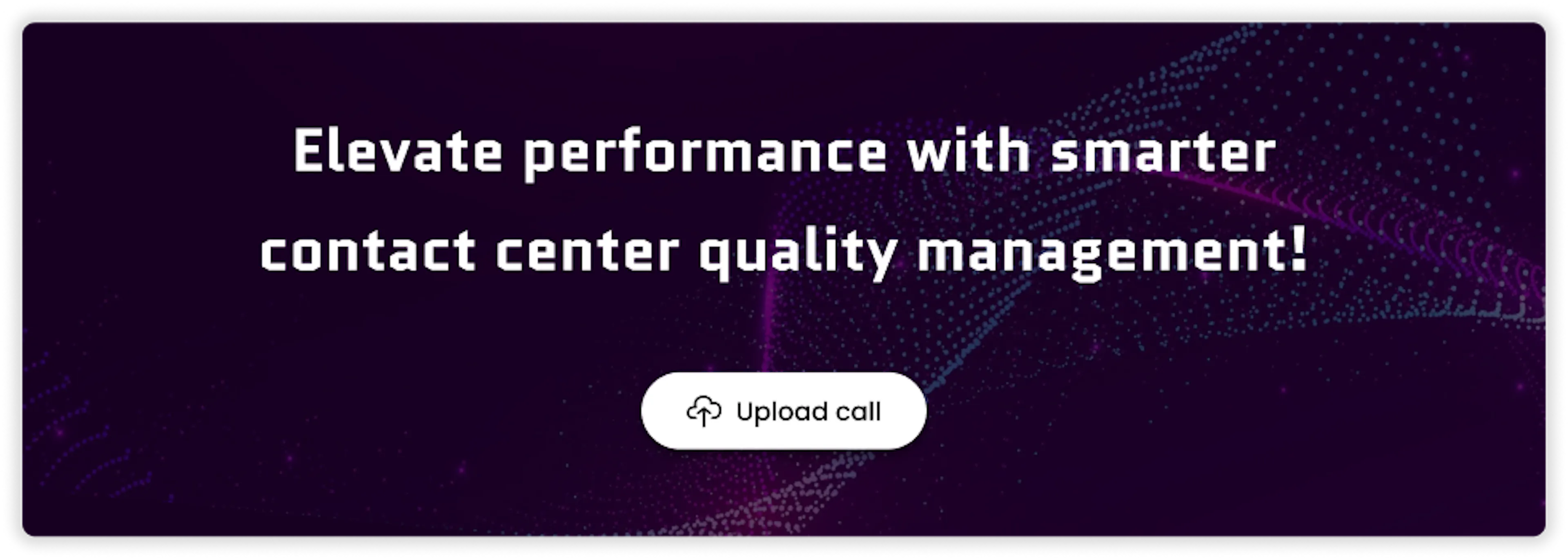 Call center quality management - upload a call
