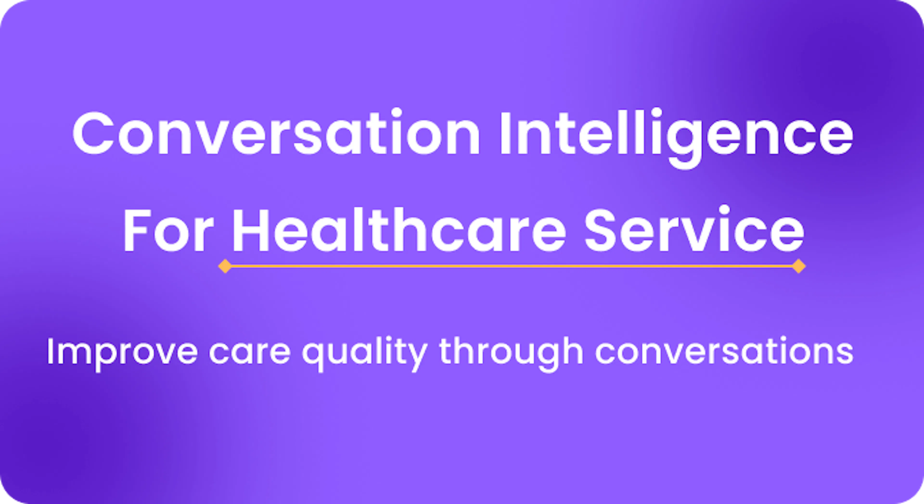Conversation Intelligence for Healthcare Service