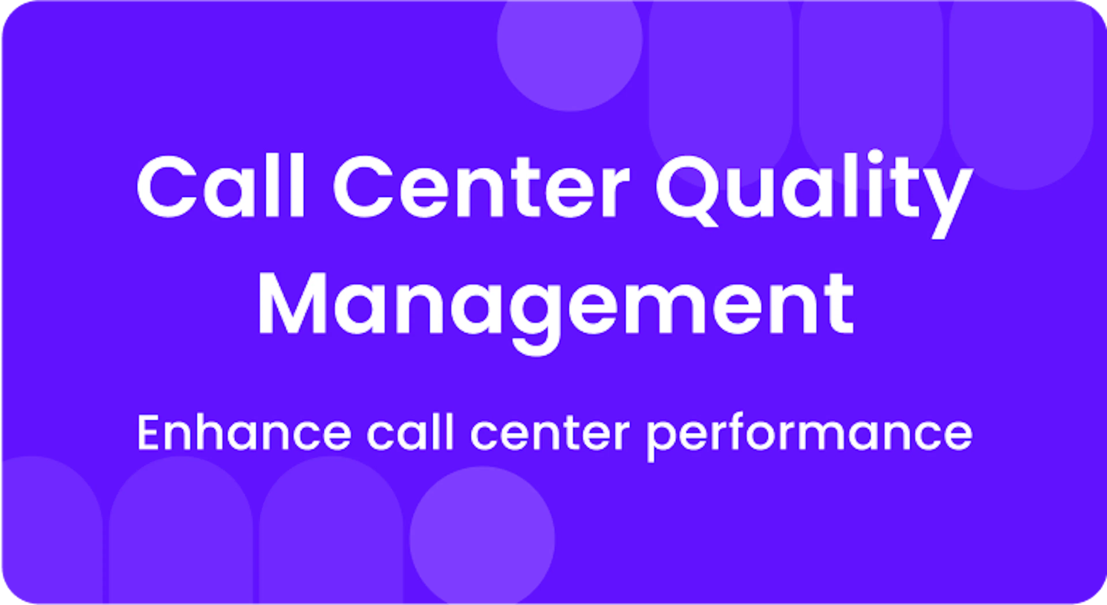 Call center quality management
