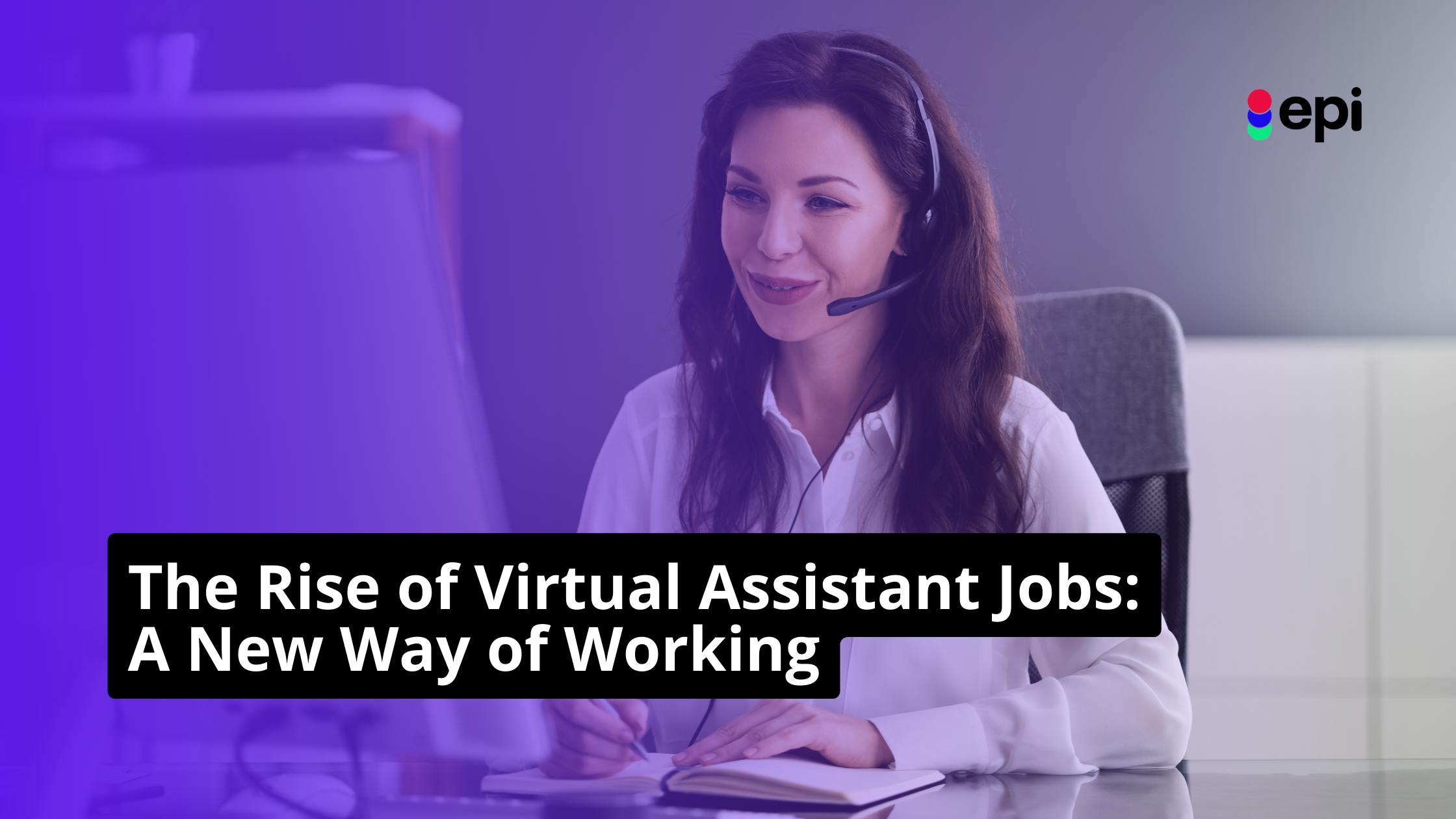 The Rise of Virtual Assistant Jobs: A New Way of Working