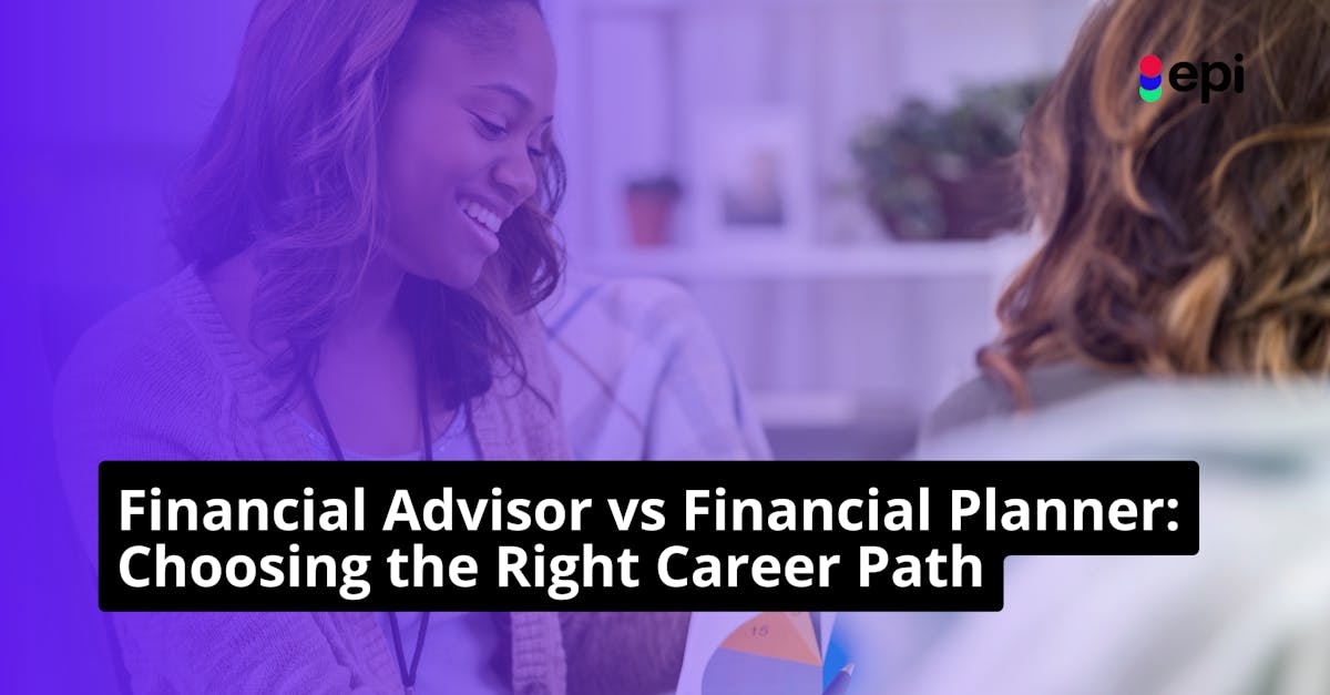 Financial Advisor vs Financial Planner: Choosing the Right Career Path