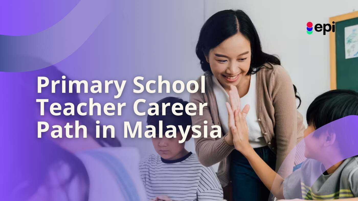 Primary School Teacher Career Path in Malaysia