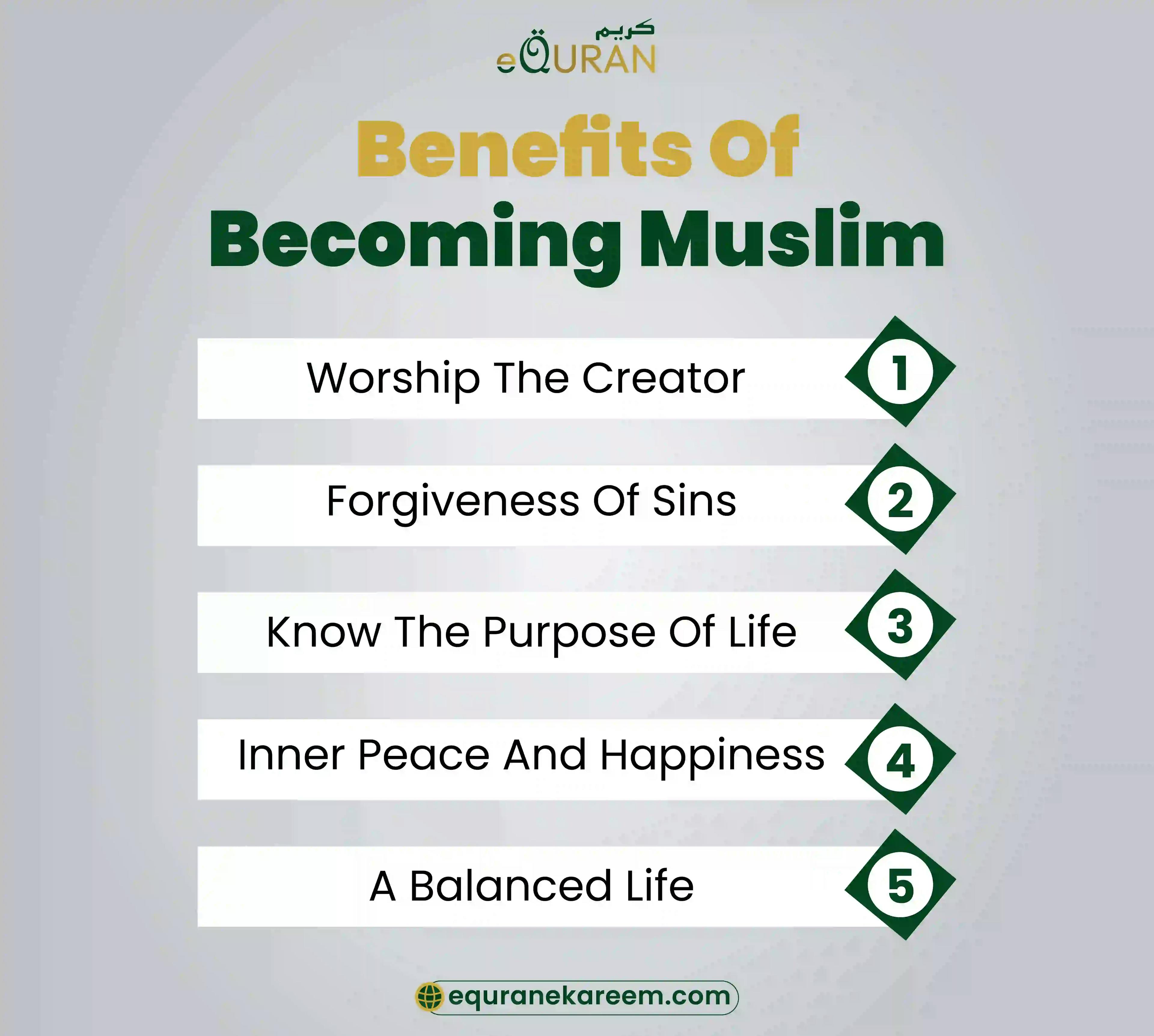 Benefits of becoming a Muslim after saying Shahada are forgiveness of sins and happy balanced life