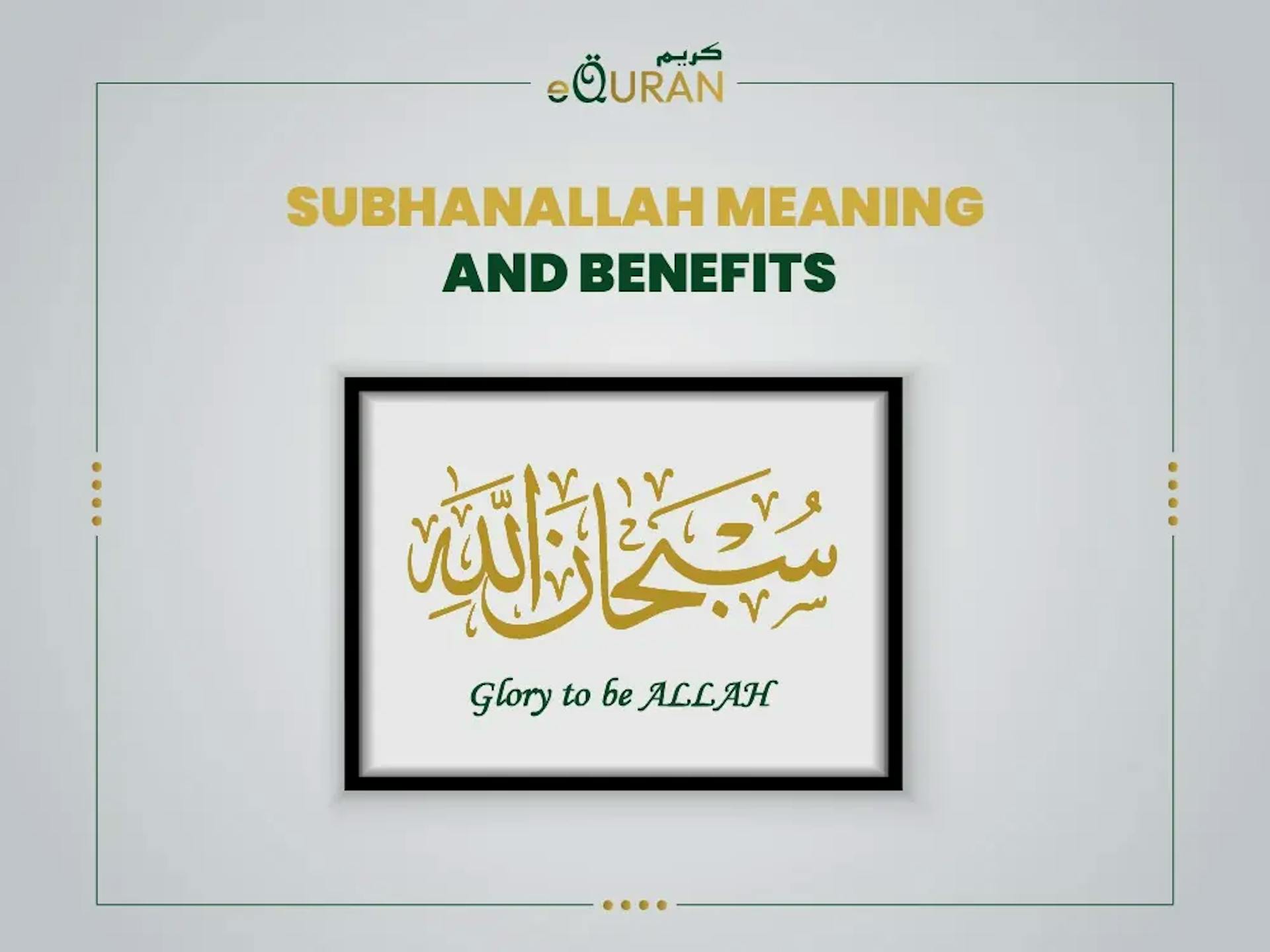 Subhan Allah Meaning and its benefits The phrase subhanallah is approved by Allah (SWT) for Him self and a asked His angle to say , and guide most excellent creation to declear.