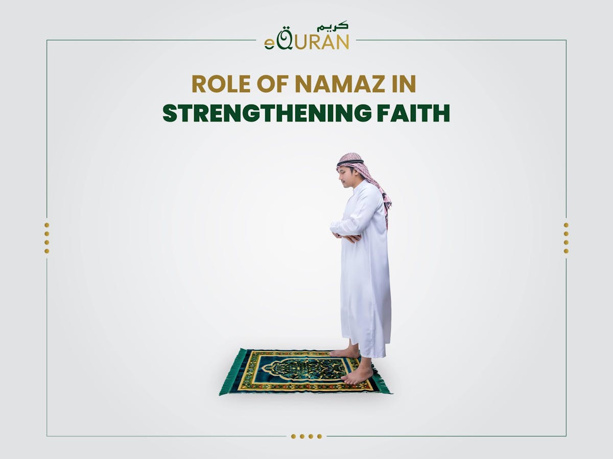 Role of Namaz in Strengthening Faith