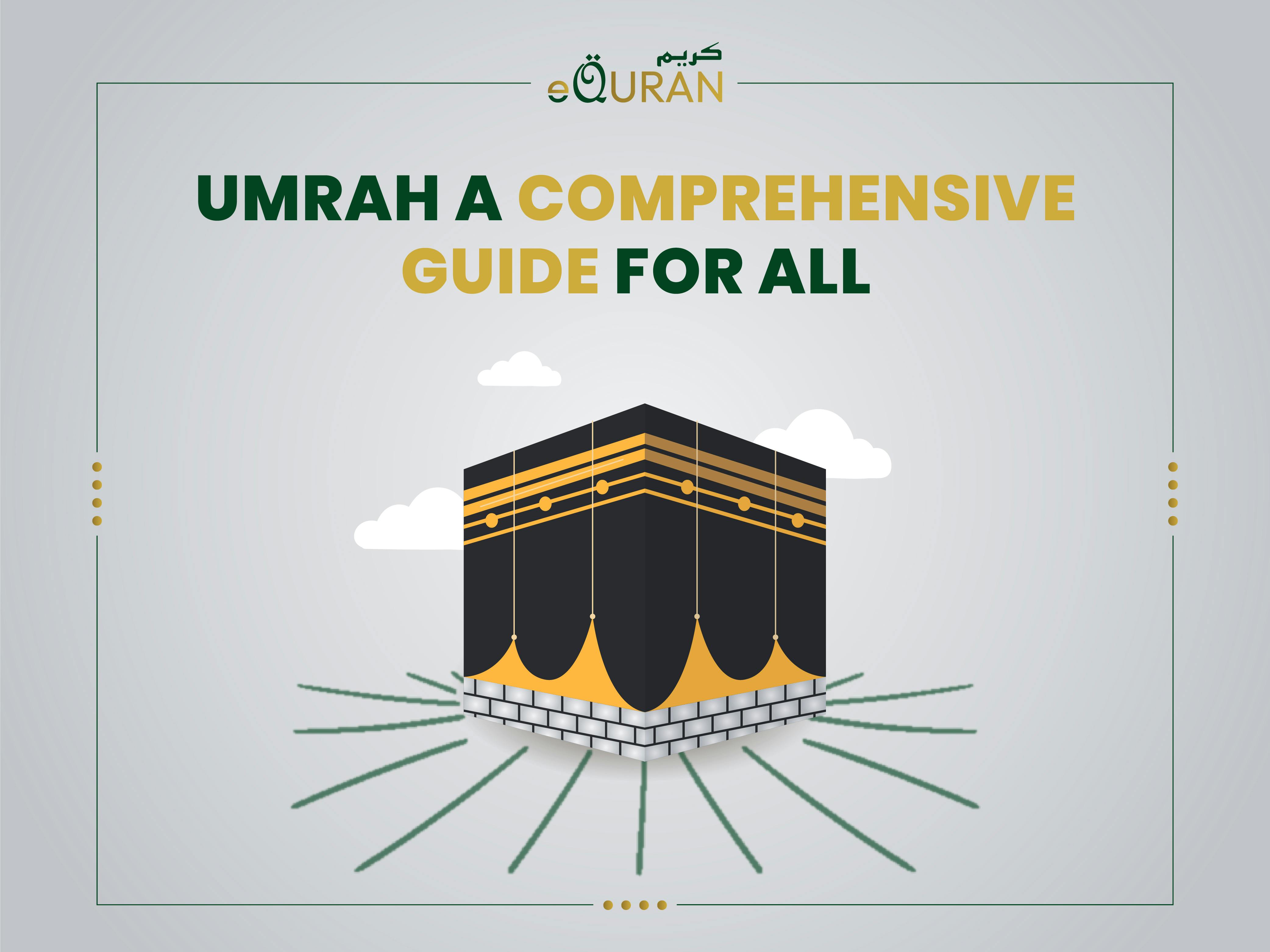 What is Umrah: A Comprehensive Guide for All