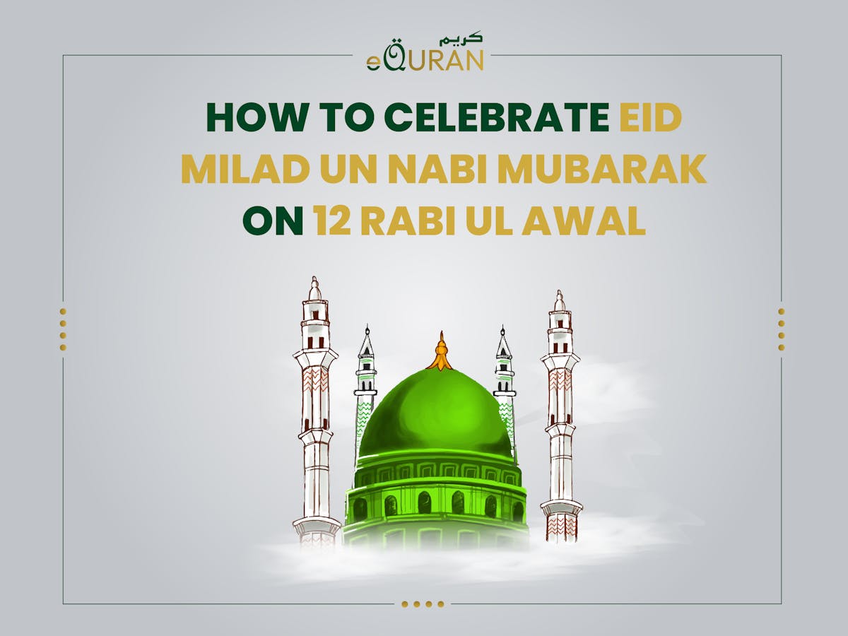 Celebrating Eid Milad un Nabi Mubarak On 12 Rabi ul Awal