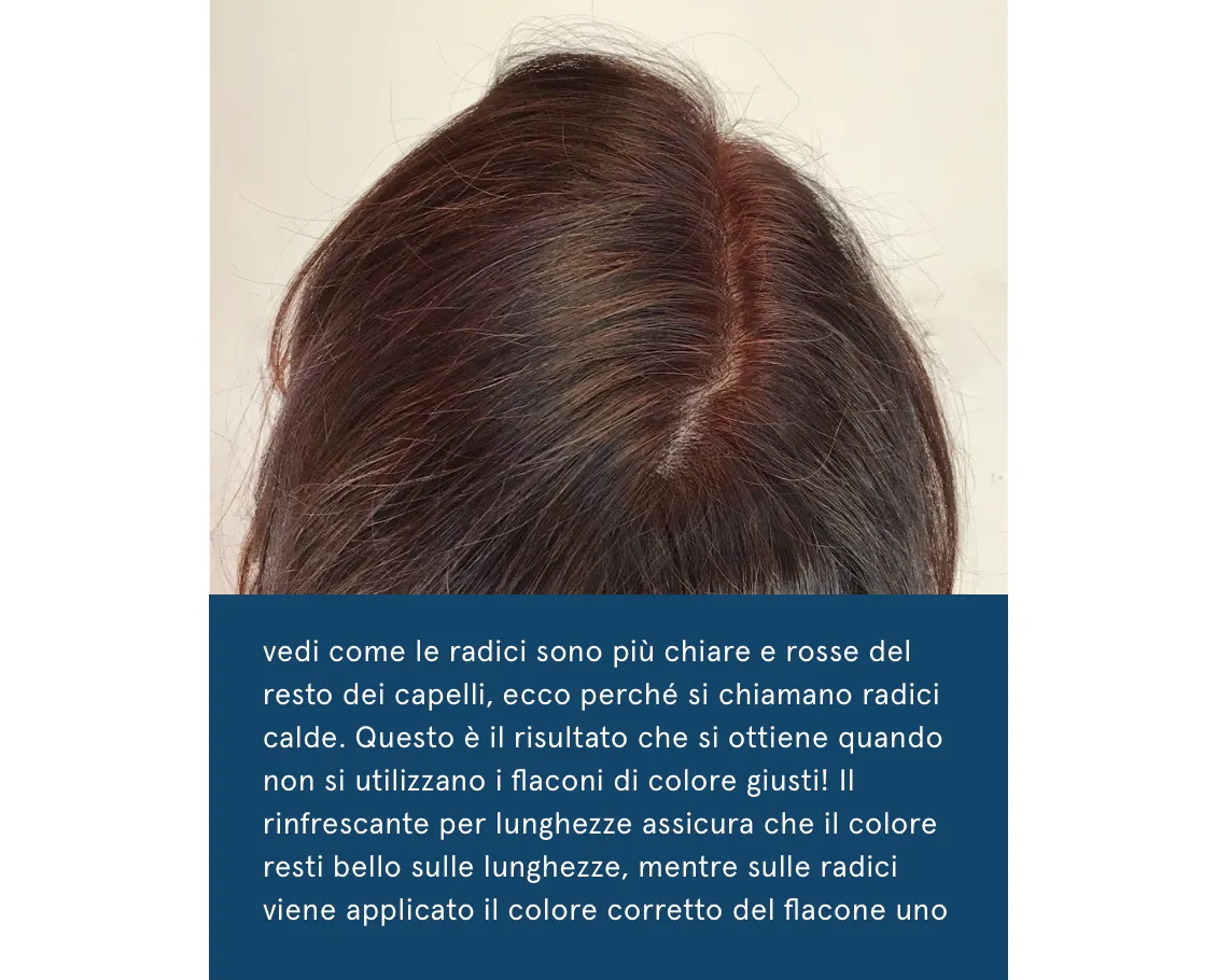 vedi come le radici sono più chiare e rosse del resto dei capelli, ecco perché si chiamano radici calde. Questo è il risultato che si ottiene quando non si utilizzano i flaconi di colore giusti! Il rinfrescante per lunghezze assicura che il colore resti bello sulle lunghezze, mentre sulle radici viene applicato il colore corretto del flacone uno.