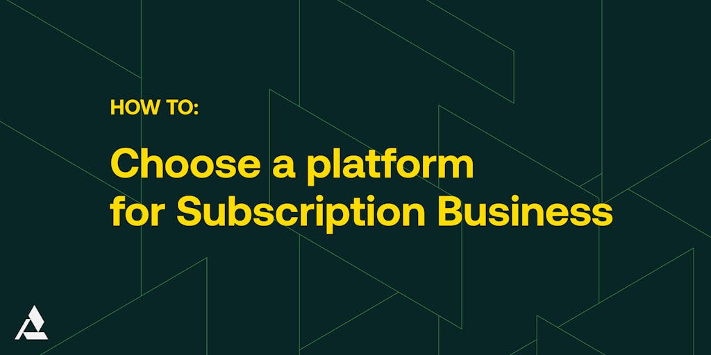 Text photo - How to Choose a Platform for Subscription Business