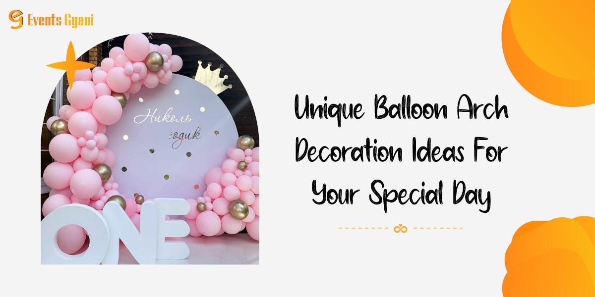 Creative Balloon Decoration Ideas to Spruce Up Your Home, by 7 Events