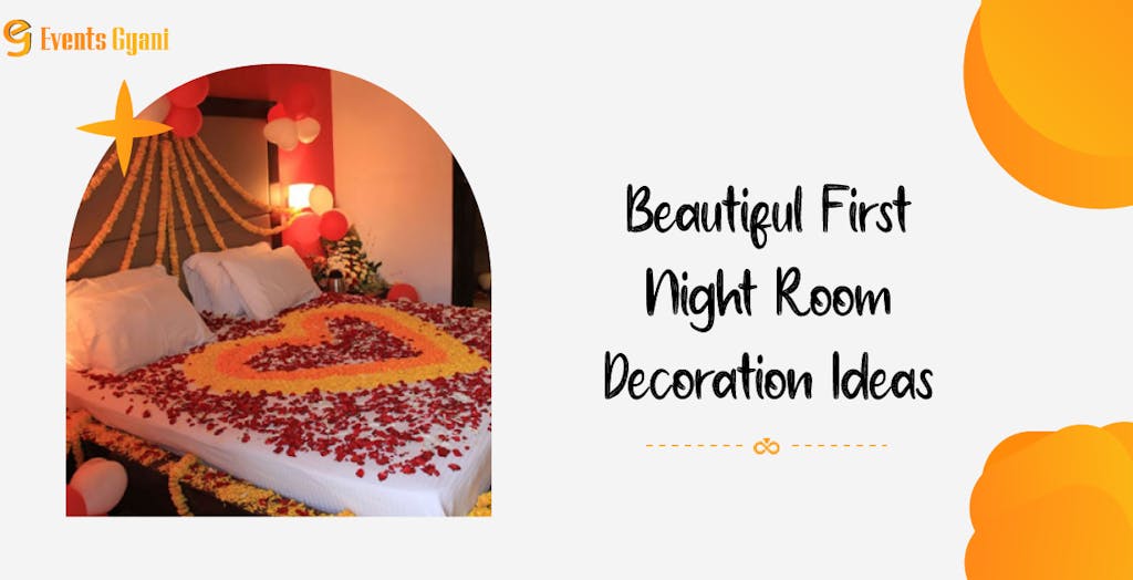 11 Beautiful First Night Room Decoration Ideas