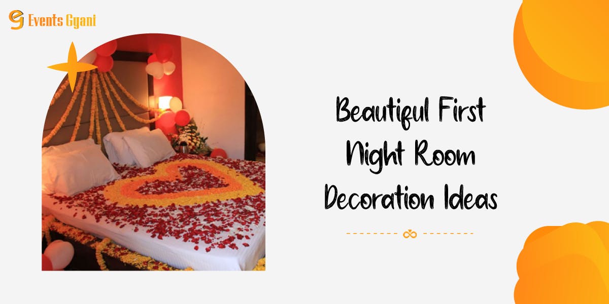 11 Beautiful First Night Room Decoration Ideas